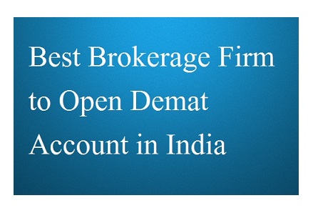 Best Brokerage Firm to Open Demat Account in India