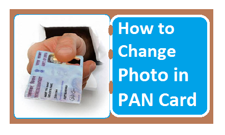 How to Change Photo in PAN Card