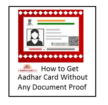 Get Aadhar Card Without Any Document Proof