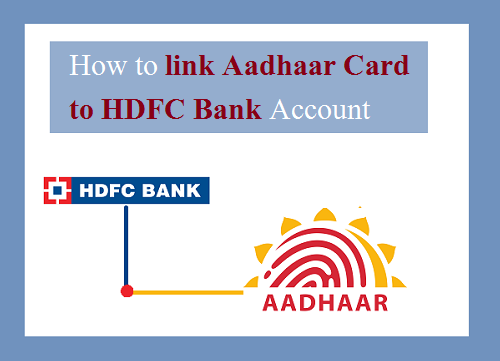 How to link Aadhaar Card to HDFC Bank Account